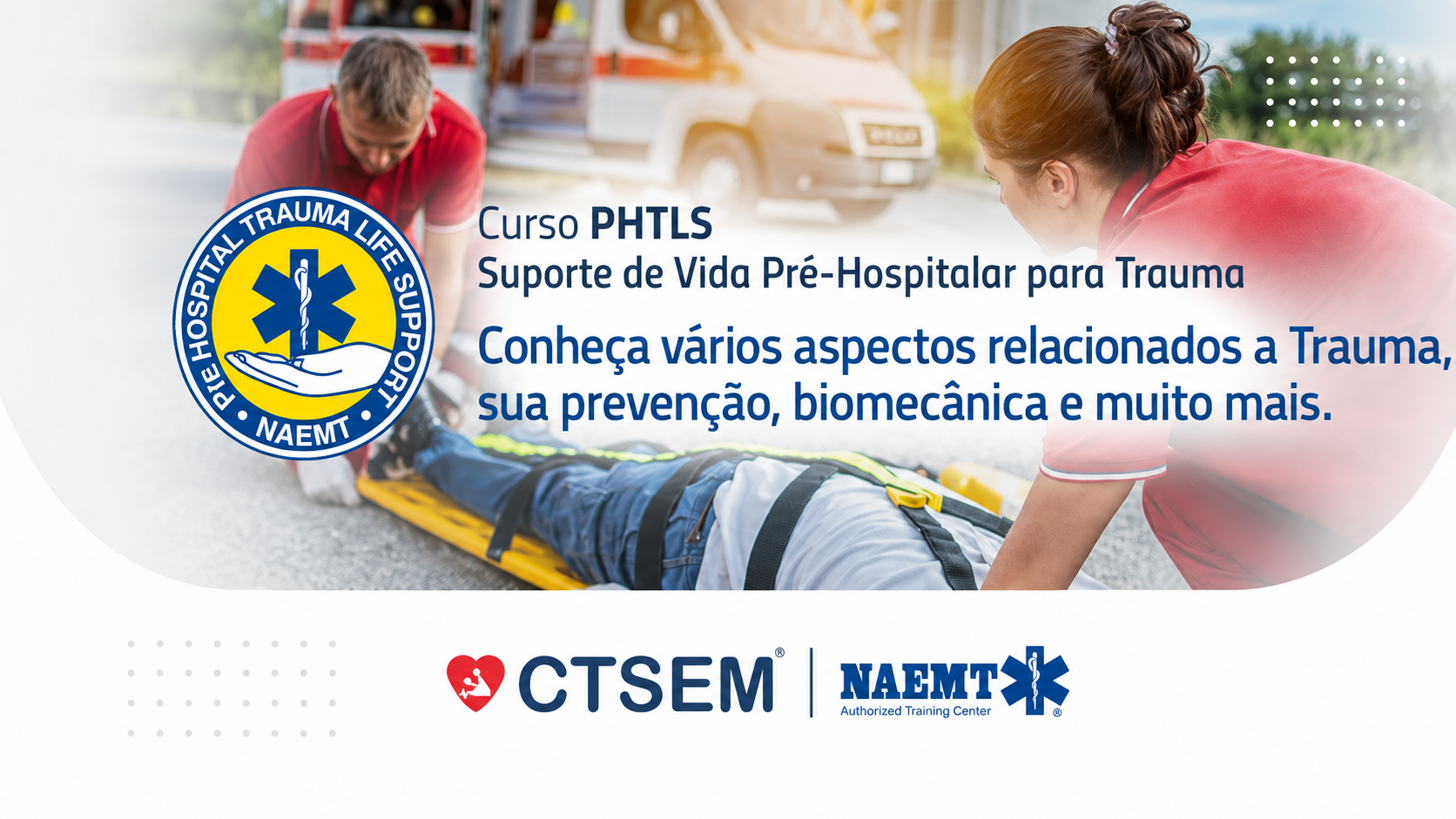 Curso PHTLS, suporte de vida pré-hospitalar para trauma
